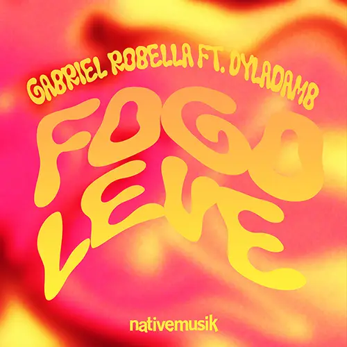 Gabriel Robella + Dyladamb - Fogo Leve